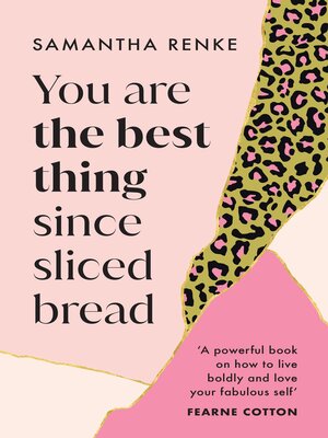 cover image of You Are the Best Thing Since Sliced Bread